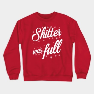 Shitter Was Full Crewneck Sweatshirt